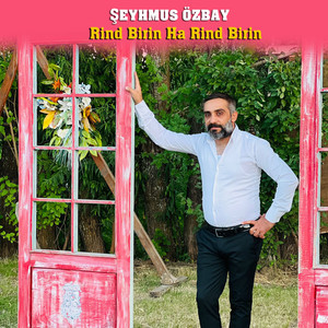 Şeyhmus Özbay - Rind Birin Ha Rind Birin