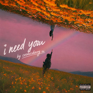 i need you by cosmicdavy
