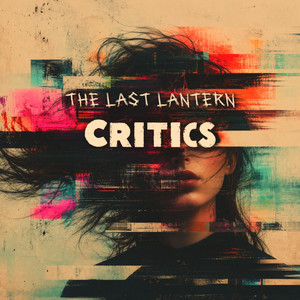 Critics by The Last Lantern