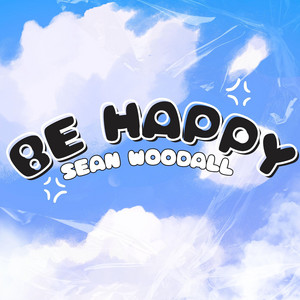 Be Happy by Sean Woodall