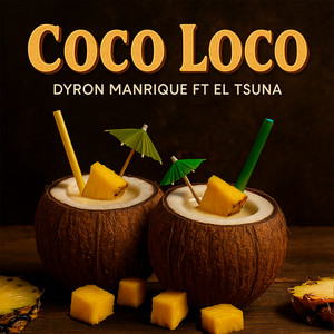 Dyron Manrique - Coco Loco (feat. EL TSUNA)