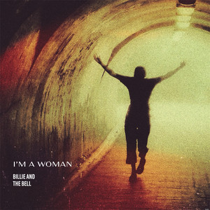 I'm a Woman by Billie and The Bell