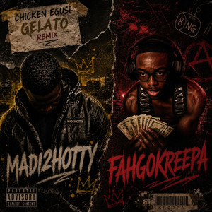 Chicken Egussi Gelato Remix by Madi2hottyy, Fahgokreepa