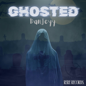 Ghosted by Danjeyy