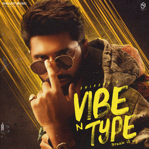 Vibe n Type (Break It Up) by Shivjot
