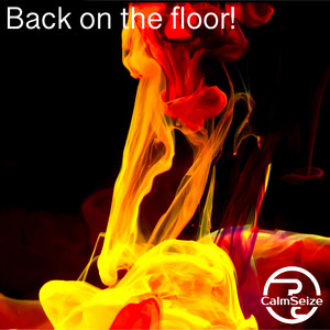 Back on the floor! by CalmSeize