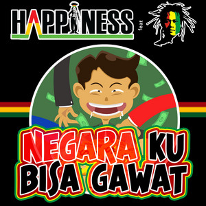 Negaraku Bisa Gawat by Happiness, Tony Q Rastafara
