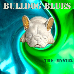 Bulldog Blues by The Mystix, Larry Campbell