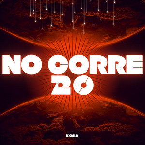 NO CORRE 2.0 by Nxbra