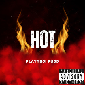 Hot by Playyboi Pudd