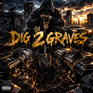 Dig 2 Graves by AKA RAPTURE