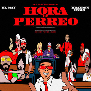 HORA DE PERREO by EL MAY C13, Braiden Bamg