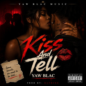 Kiss & Tell by Yaw Blac