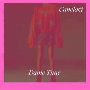 Dame Time by Canela G
