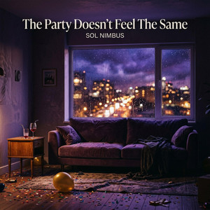 The Party Doesn't Feel The Same by Sol Nimbus