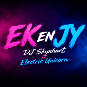 Ek en Jy by DJ Skynhart, ElectricUnicorn