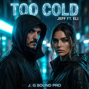 Too Cold by Jeff Gashi, Eli
