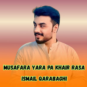 Musafara Yara Pa Khair Rasa