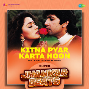 Kumar Sanu, Sadhana Sargam, Anand-Milind & Anand Bakshi - Kitna Pyar Karta Hoon (Super Jhankar Beats)