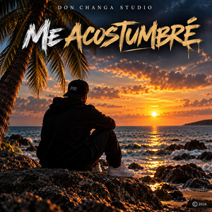 Me Acostumbré by Don Changa