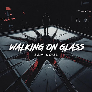 Walking on Glass by 3 AM Soul