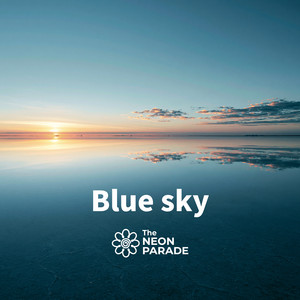 Blue sky by The NEON PARADE