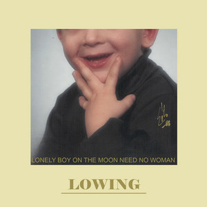 Lonely Boy on the Moon Needs No Woman