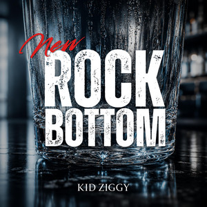 New Rock Bottom by Kid Ziggy