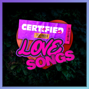 CERTIFIED LOVE SONGS : Hip Hop, Rap, R&B Love & Sensual Hits