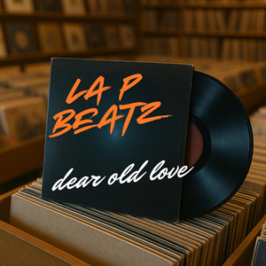 DEAR OLD LOVE by La P Beatz