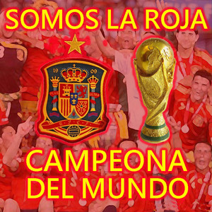 Somos La Roja Campeona - Homenaje Selección Española - Canción Mundial 2010 Sudáfrica Mix