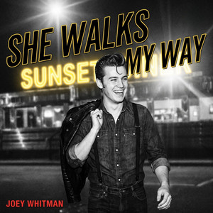 She Walks My Way by Joey Whitman