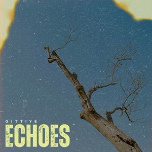 Echoes by Gittiye