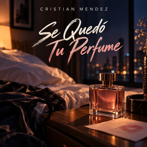 Se Quedó Tu Perfume by Cristian Mendez