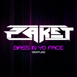 Bass In Yo Face - Bootleg
