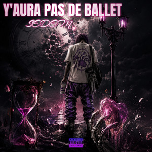 Y'AURA PAS DE BALLET by SEDEM