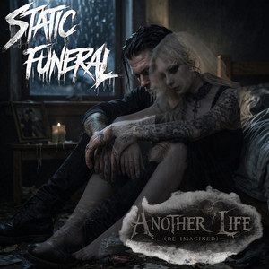Another Life (Re-imagined) by Static Funeral