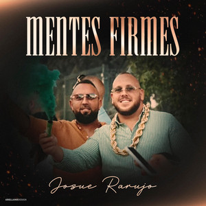 Josue Rarujo - Mentes Firmes
