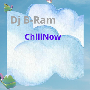 ChillNow by Dj B-Ram