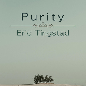Purity by Eric Tingstad