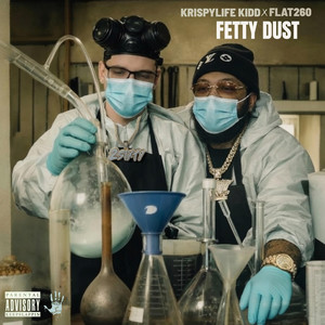 Fetty Dust by Flat260, KrispyLife Kidd