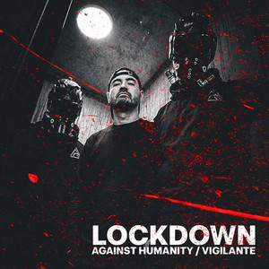 Lockdown by Against Humanity, Vigilante
