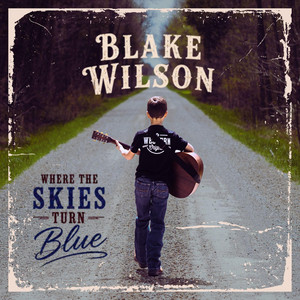 Where The Skies Turn Blue by Blake Wilson