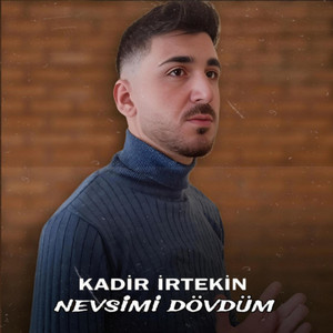 Kadir İrtekin - Nevsimi Dövdüm