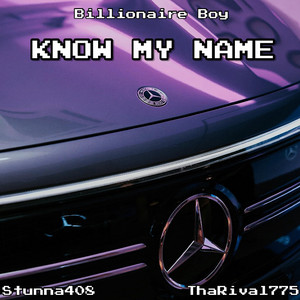 REAL BILLIONAIRE - KNOW MY NAME (feat. BabyRue & Tha Rival775)