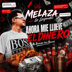 Ahora Me Llueve El Dinero Me Llueven Las Flacas by Melaza La Leyenda