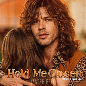 Hold Me Closer (2026 Remaster) by Jasper Reed, John Loschiavo, Nando Pettinato