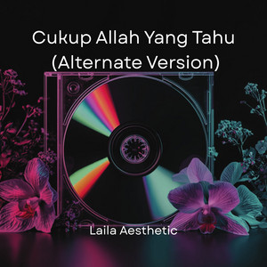 Cukup Allah Yang Tahu - Alternate Version by Laila Aesthetic