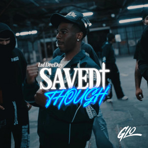 Saved Though by Lul DreDay