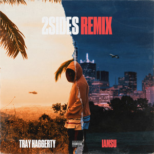 2 Sides - Remix by Tray Haggerty, Iamsu!